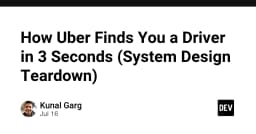 Giải mã hệ thống Uber: Làm thế nào để kết nối tài xế và hành khách trong 3 giây?