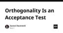 Tính trực giao (Orthogonality): Tiêu chuẩn vàng để đánh giá chất lượng kiến trúc phần mềm