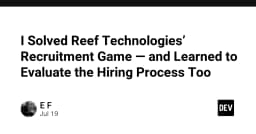 Giải mã bài kiểm tra tuyển dụng của Reef Technologies: Bài học về tư duy đánh giá quy trình hiring