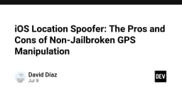 iOS Location Spoofer: Phân tích kỹ thuật về thao túng GPS trên thiết bị không Jailbreak