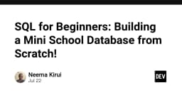 SQL cho người mới bắt đầu: Xây dựng cơ sở dữ liệu trường học từ con số không