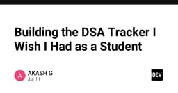 Xây dựng DSA Tracker: Công cụ quản lý lộ trình học tập thuật toán mà mọi lập trình viên đều mơ ước