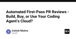 Tự động hóa Review Pull Request: Xây dựng, Mua hay sử dụng Cloud của Coding Agent?