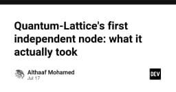 Hành trình xây dựng node độc lập đầu tiên của Quantum-Lattice: Những bài học kỹ thuật xương máu