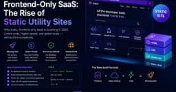 Frontend-Only SaaS: Sự trỗi dậy của các nền tảng tiện ích tĩnh và tương lai của phát triển Web