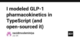 Mô hình hóa dược động học GLP-1 với TypeScript: Khi lập trình viên giải mã bài toán y học