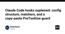 Giải mã Claude Code Hooks: Cấu trúc cấu hình, Matchers và cơ chế PreToolUse Guard