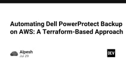 Tự động hóa sao lưu Dell PowerProtect trên AWS: Hướng dẫn triển khai bằng Terraform