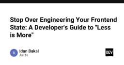 Ngừng lạm dụng quản lý State trong Frontend: Tư duy Less is More cho lập trình viên hiện đại