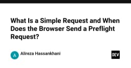 Giải mã CORS Preflight Requests: Hiểu đúng để bảo mật và tối ưu hóa API