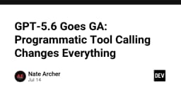 GPT-5.6 chính thức ra mắt: Kỷ nguyên Programmatic Tool Calling thay đổi cuộc chơi lập trình