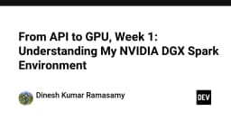 Hành trình từ API đến GPU: Giải mã môi trường NVIDIA DGX Spark cho kỹ sư dữ liệu