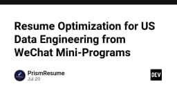 Tối ưu hóa hồ sơ Data Engineering cho thị trường Mỹ: Bài học từ WeChat Mini-Programs