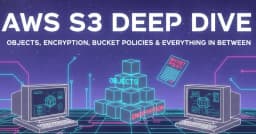 AWS S3 Chuyên sâu: Giải mã Objects, Encryption và Bucket Policies cho Kỹ sư Cloud