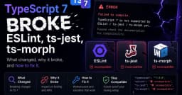 Tại sao nâng cấp TypeScript 7 lại làm hỏng ESLint, ts-jest và ts-morph của bạn?