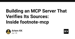 Xây dựng MCP Server với cơ chế xác thực nguồn tin: Giải mã Footnote-MCP
