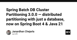 Spring Batch DB Cluster Partitioning 3.0.0: Giải pháp phân tán dữ liệu hiệu quả chỉ với Database