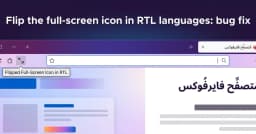 Tối ưu hóa hiển thị icon Fullscreen và hỗ trợ ngôn ngữ RTL trên trình duyệt Firefox