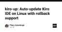 Tối ưu hóa quy trình cập nhật Kiro IDE trên Linux với cơ chế rollback an toàn