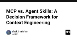 MCP vs Agent Skills: Khung tư duy chiến lược cho Context Engineering trong kỷ nguyên AI