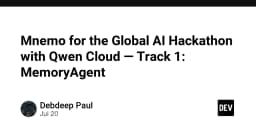 Mnemo: Giải mã sức mạnh của MemoryAgent trong kỷ nguyên AI Hackathon cùng Qwen Cloud