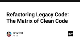 Refactoring mã nguồn kế thừa: Ma trận của Clean Code và nghệ thuật tái cấu trúc