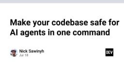 Bảo mật codebase cho AI Agents chỉ với một câu lệnh: Giải pháp tối ưu cho lập trình viên hiện đại