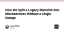 Chiến lược tách biệt Monolith thành Microservices: Bài học thực chiến không một giây downtime