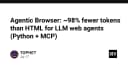 Agentic Browser: Đột phá hiệu năng với khả năng giảm 98% token so với HTML truyền thống