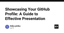 Nghệ thuật tối ưu hóa GitHub Profile: Biến kho lưu trữ code thành thương hiệu cá nhân đẳng cấp