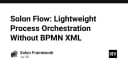 Solon Flow: Tối ưu hóa quy trình điều phối công việc mà không cần phụ thuộc vào BPMN XML
