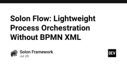 Solon Flow: Tối ưu hóa quy trình điều phối công việc mà không cần phụ thuộc vào BPMN XML