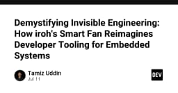 Giải mã kỹ thuật ẩn: Cách Smart Fan của iroh định nghĩa lại công cụ lập trình cho hệ thống nhúng