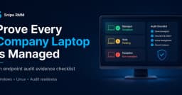 Hướng dẫn kiểm chứng quản lý thiết bị đầu cuối: Checklist bằng chứng cho quản trị viên hệ thống