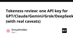 Tokeness Review: Giải pháp hợp nhất API Key cho GPT, Claude, Gemini và hơn thế nữa