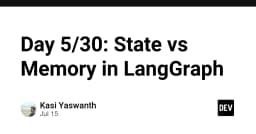 Phân biệt State và Memory trong LangGraph: Chìa khóa xây dựng AI Agent bền vững
