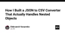 Xây dựng công cụ chuyển đổi JSON sang CSV: Giải quyết bài toán dữ liệu lồng nhau phức tạp