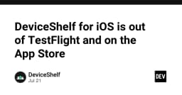 DeviceShelf chính thức lên kệ App Store: Bước ngoặt cho quản lý thiết bị iOS