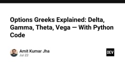 Giải mã Options Greeks: Delta, Gamma, Theta, Vega và cách lập trình mô phỏng với Python