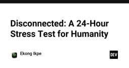 Disconnected: Thử thách 24 giờ ngắt kết nối và bài học về tư duy lập trình trong kỷ nguyên số