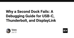 Tại sao Dock thứ hai không hoạt động: Hướng dẫn debug chuyên sâu cho USB-C, Thunderbolt và DisplayLink