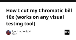 Chiến lược tối ưu hóa chi phí kiểm thử giao diện: Cách tôi cắt giảm 90% hóa đơn Chromatic