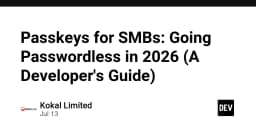 Passkeys cho doanh nghiệp vừa và nhỏ: Lộ trình chuyển đổi không mật khẩu vào năm 2026