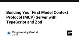 Hướng dẫn xây dựng Model Context Protocol (MCP) Server đầu tiên với TypeScript và Zod