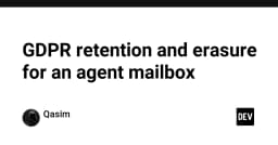 Chiến lược quản lý và xóa dữ liệu GDPR cho Agent Mailbox: Hướng dẫn dành cho kỹ sư hệ thống