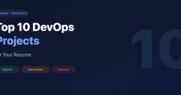 Top 10 dự án DevOps thực chiến: Từ người mới bắt đầu đến chuyên gia để làm đẹp hồ sơ