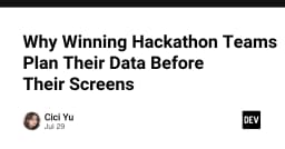 Tại sao các đội thi Hackathon chiến thắng luôn ưu tiên thiết kế dữ liệu trước khi chạm tay vào giao diện?