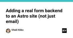 Xây dựng Backend cho Form trên Astro: Vượt xa giới hạn của email thông thường