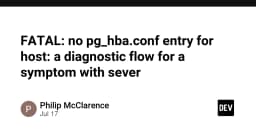 Giải mã lỗi FATAL: no pg_hba.conf entry for host: Hướng dẫn chẩn đoán và khắc phục triệt để cho lập trình viên