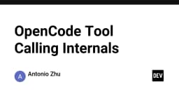 Giải mã cơ chế Tool Calling trong OpenCode: Bước tiến mới cho khả năng thực thi của AI Agent